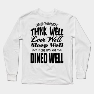 cannot think well, love well, sleep well Long Sleeve T-Shirt